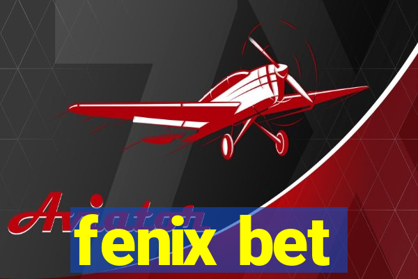 fenix bet